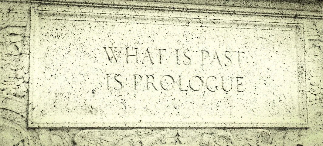 What is Past is Prologue